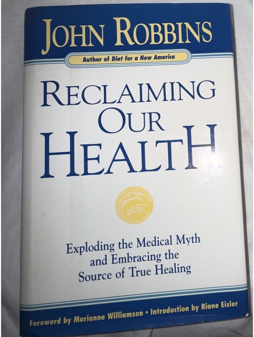 Reclaiming Our Health — John Robbins